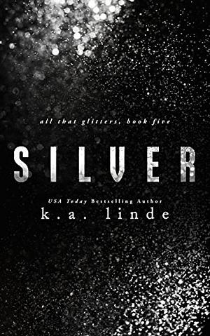 Silver by K.A. Linde