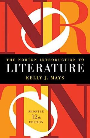 The Norton Introduction to Literature by Kelly J. Mays