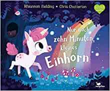 Nur noch zehn Minuten, kleines Einhorn by Rhiannon Fielding