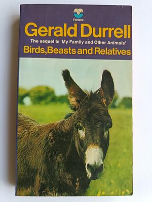 Birds, Beasts And Relatives by Gerald Durrell