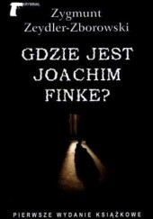 Gdzie jest Joachim Finke? by Zygmunt Zeydler-Zborowski