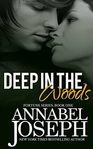 Deep in the Woods by Annabel Joseph