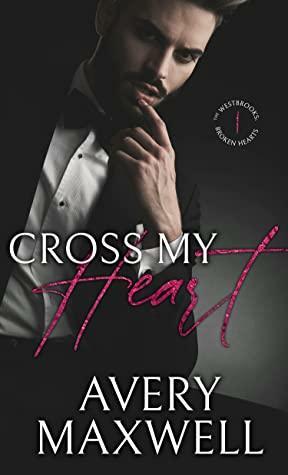 Cross My Heart: A Small Town Billionaire Single Dad Romance by Avery Maxwell