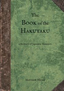The Book of the Hakutaku: A Bestiary of Japanese Monsters by Matthew Meyer