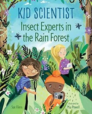 Insect Experts in the Rain Forest by Sue Fliess, Mia Powell