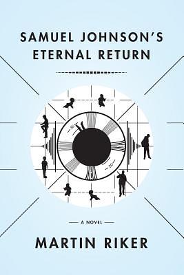 Samuel Johnson's Eternal Return [ARC] by Martin Riker