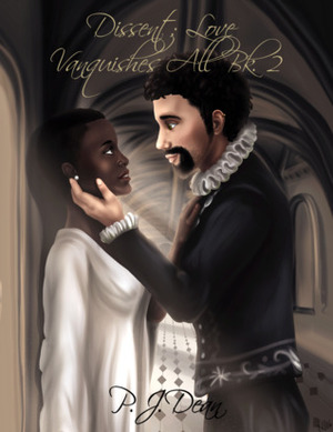 Dissent (Love Vanquishes All, #2) by P.J. Dean