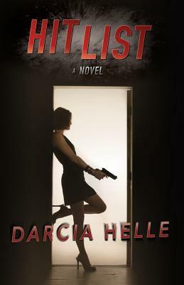 Hit List by Darcia Helle