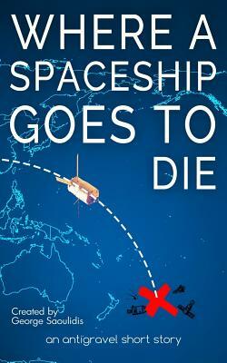 Where a Spaceship Goes to Die by George Saoulidis