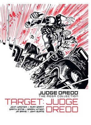 Judge Dredd: Target: Judge Dredd by Garth Ennis, Jim Baikie, Barry Kitson, Alan Grant, John Wagner, John Burns