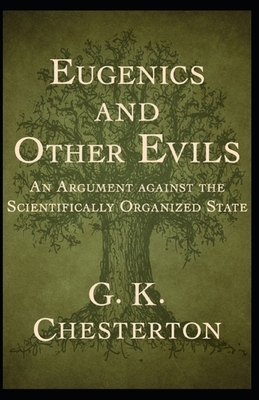 Eugenics and Other Evils Illustrated by G.K. Chesterton