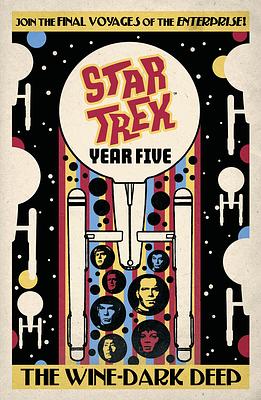 Star Trek: Year Five - The Wine-Dark Deep (Book 2) by Jackson Lanzing, Collin Kelly