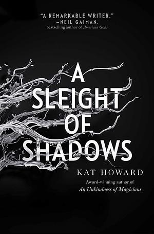 A Sleight of Shadows by Kat Howard