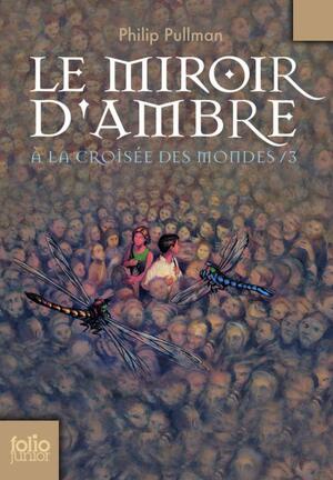 Le Miroir d'ambre by Philip Pullman