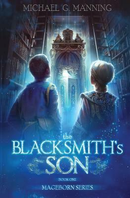 The Blacksmith's Son by Michael G. Manning