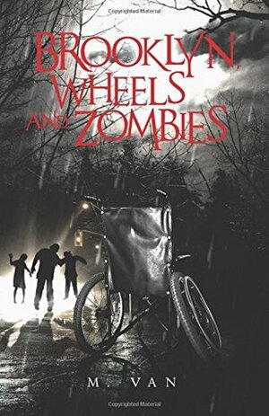 Brooklyn, Wheels and Zombies by M. Van