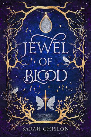 Jewel of Blood by Sarah Chislon