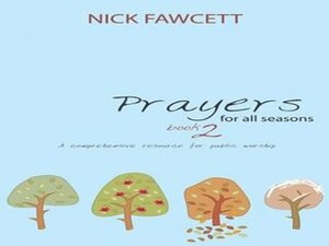 Prayers for All Seasons 2 by Nick Fawcett