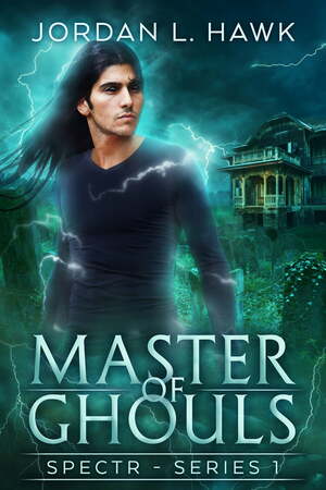 Master of Ghouls by Jordan L. Hawk