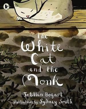 The White Cat and the Monk: A Retelling of the Poem 'Pangur Ban by Jo Ellen Bogart, Jo Ellen Bogart