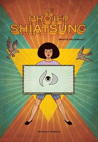 Le Projet Shiatsung by Brigitte Archambault