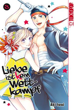 Liebe ist (k)ein Wettkampf, Band 3 by Aki Iwai