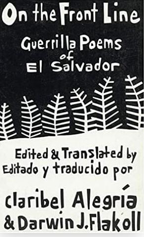 On The Front Line: Guerilla Poems of El Salvador by Darwin J. Flakoll, Claribel Alegría