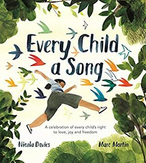 Every Child A Song by Nicola Davies, Marc Martin