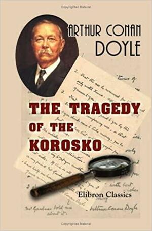 The Tragedy of the Korosko by Arthur Conan Doyle