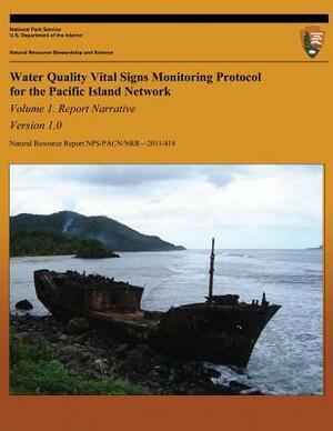 Water Quality Vital Signs Monitoring Protocol for the Pacific Island Network: Volume 1-Version 1.0 by Kimber Deverse, Gordon Dicus, Danielle McKay