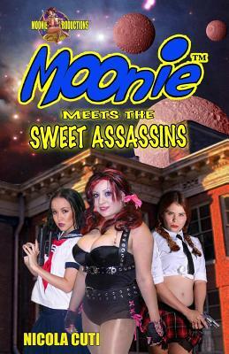 Moonie meets the Sweet Assassins by Nicola Cuti