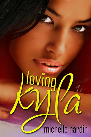 Loving Kyla by Michelle Hardin