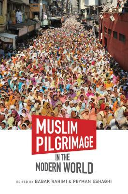 Muslim Pilgrimage in the Modern World by 