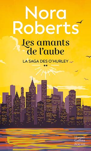 Les amants de l'aube by Nora Roberts