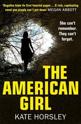 The American Girl: A disturbing and twisty psychological thriller by Kate Horsley