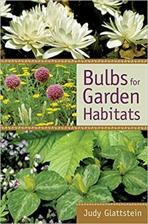 Bulbs for Garden Habitats by Judy Glattstein