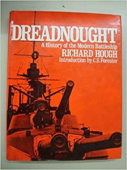 Dreadnought: A History Of The Modern Battleship by Richard Hough