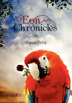 Eon Chronicles by Alyssa Berg