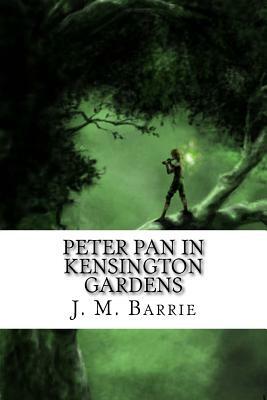 Peter Pan in Kensington Gardens by J.M. Barrie