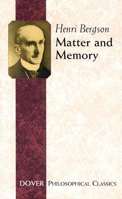 Matter and Memory by Henri Bergson