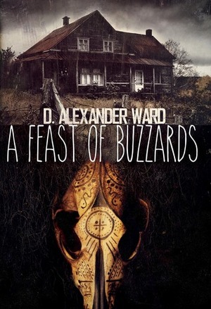 A Feast of Buzzards by D. Alexander Ward