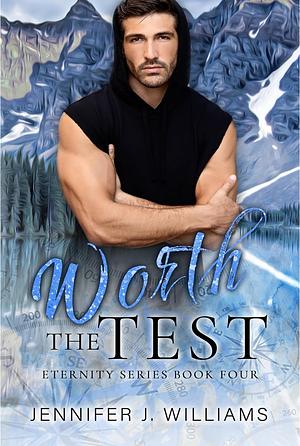 Worth the Test by Jennifer J. Williams