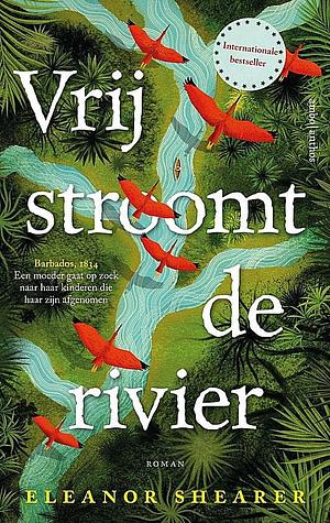 Vrij stroomt de rivier by Eleanor Shearer