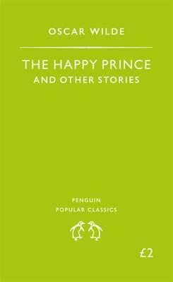 The Happy Prince and Other Stories. Oscar Wilde by Oscar Wilde