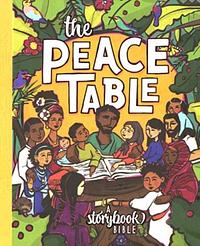 The Peace Table: A Storybook Bible by Jasmin Pittman Morrell, Chrissie Muecke, Teresa Kim Pecinovsky