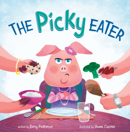 The Picky Eater by Shane Clester, Betsy Parkinson