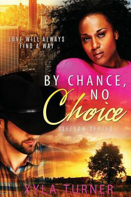 By Chance, No Choice by Xyla Turner