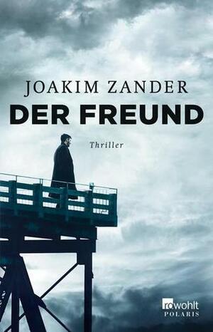 Der Freund by Joakim Zander