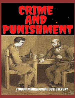 Crime and Punishment by Fyodor Dostoevsky