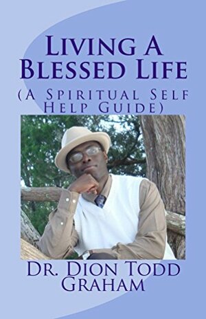 Living A Blessed Life by Dion Graham